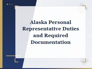 Duties of an Alaska Personal Representative